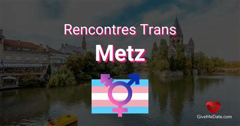 Rencontre Trans à Paris Metz